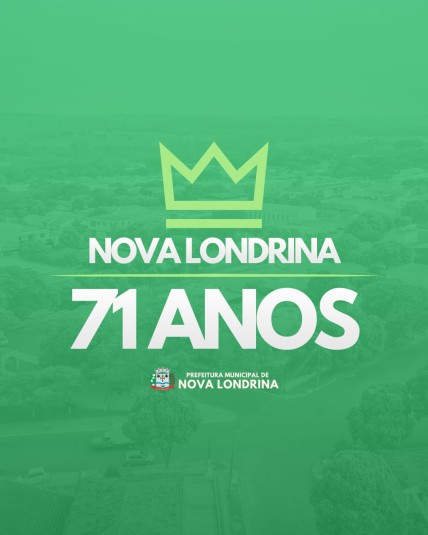 Nova Londrina 71 Anos! 💚