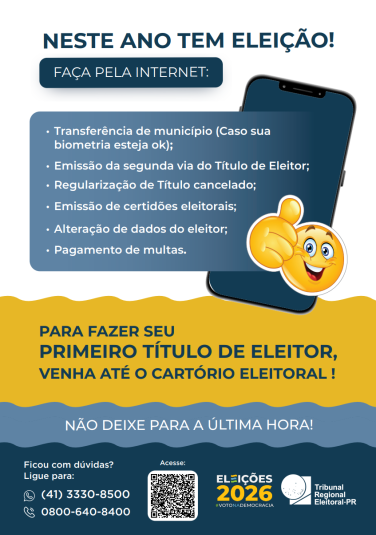 PARA FAZER SEU PRIMEIRO TÍTULO DE ELEITOR, VENHA ATÉ O CARTÓRIO ELEITORAL!